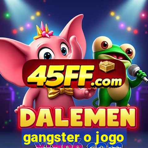 gangster o jogo